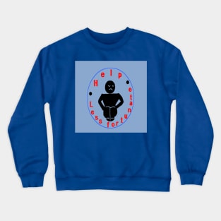 Help Less Fortunate Design on Blue Background Crewneck Sweatshirt